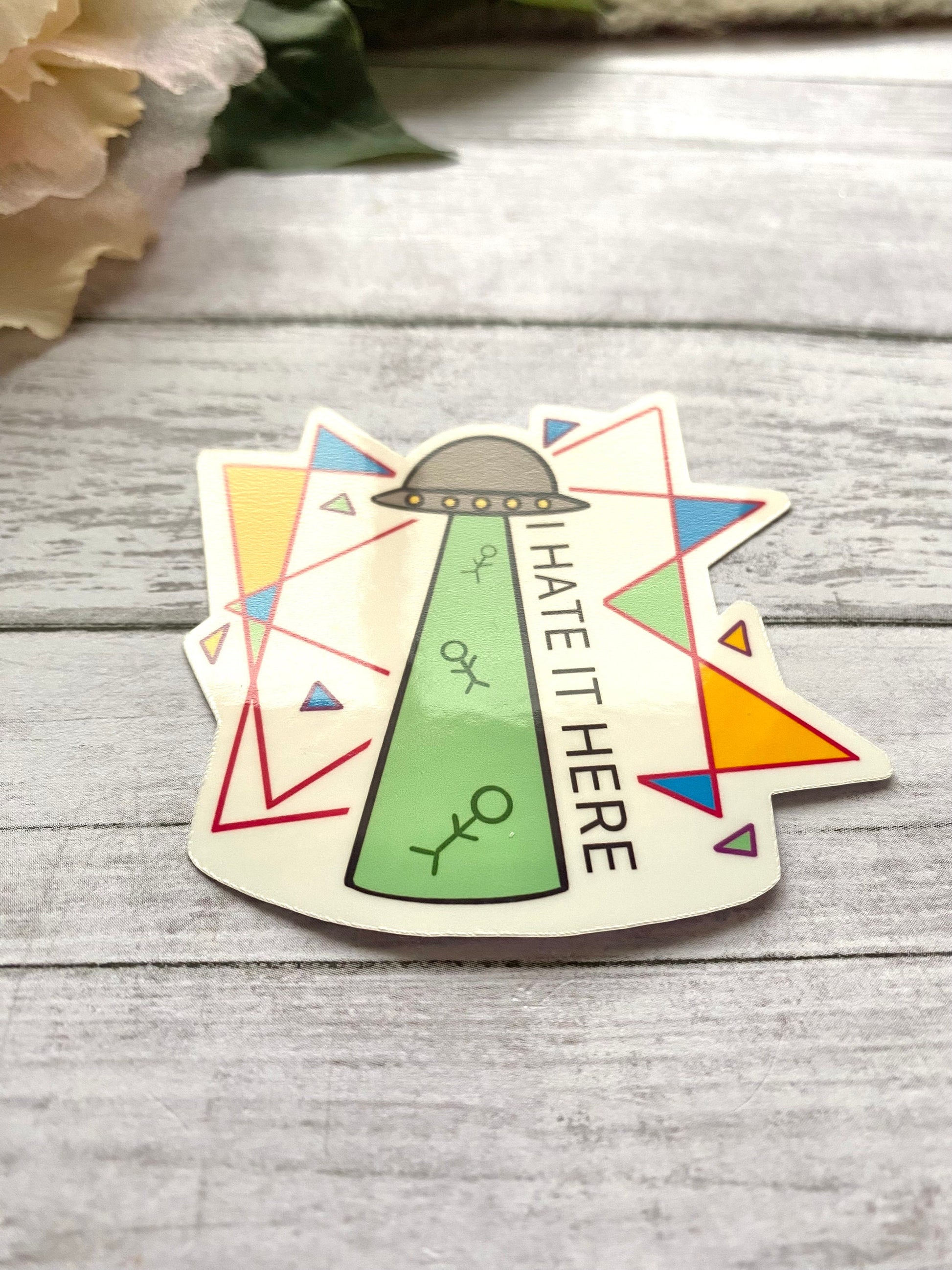 I hate it here die cut sticker for laptop, sarcastic decal, retro aesthetic, shiny sticker for kindle, adult sticker,alien abduction sticker
