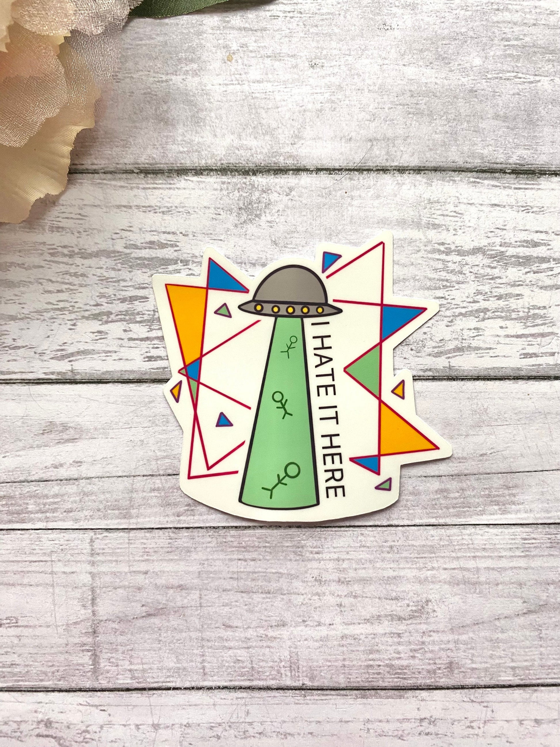 I hate it here die cut sticker for laptop, sarcastic decal, retro aesthetic, shiny sticker for kindle, adult sticker,alien abduction sticker