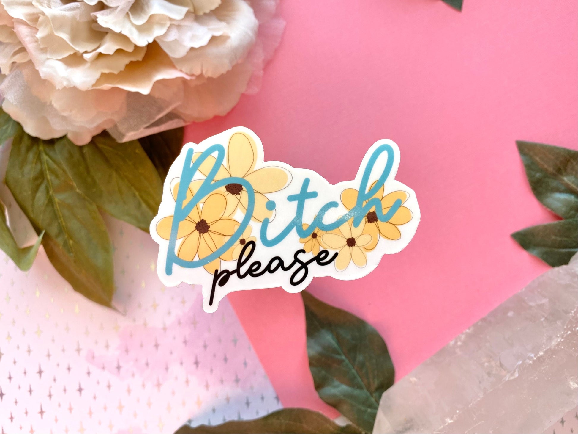 Bitch please vinyl sticker, funny decal for laptop, kindle sticker, yellow flower sticker, sarcastic sassy stickers, adult stickers