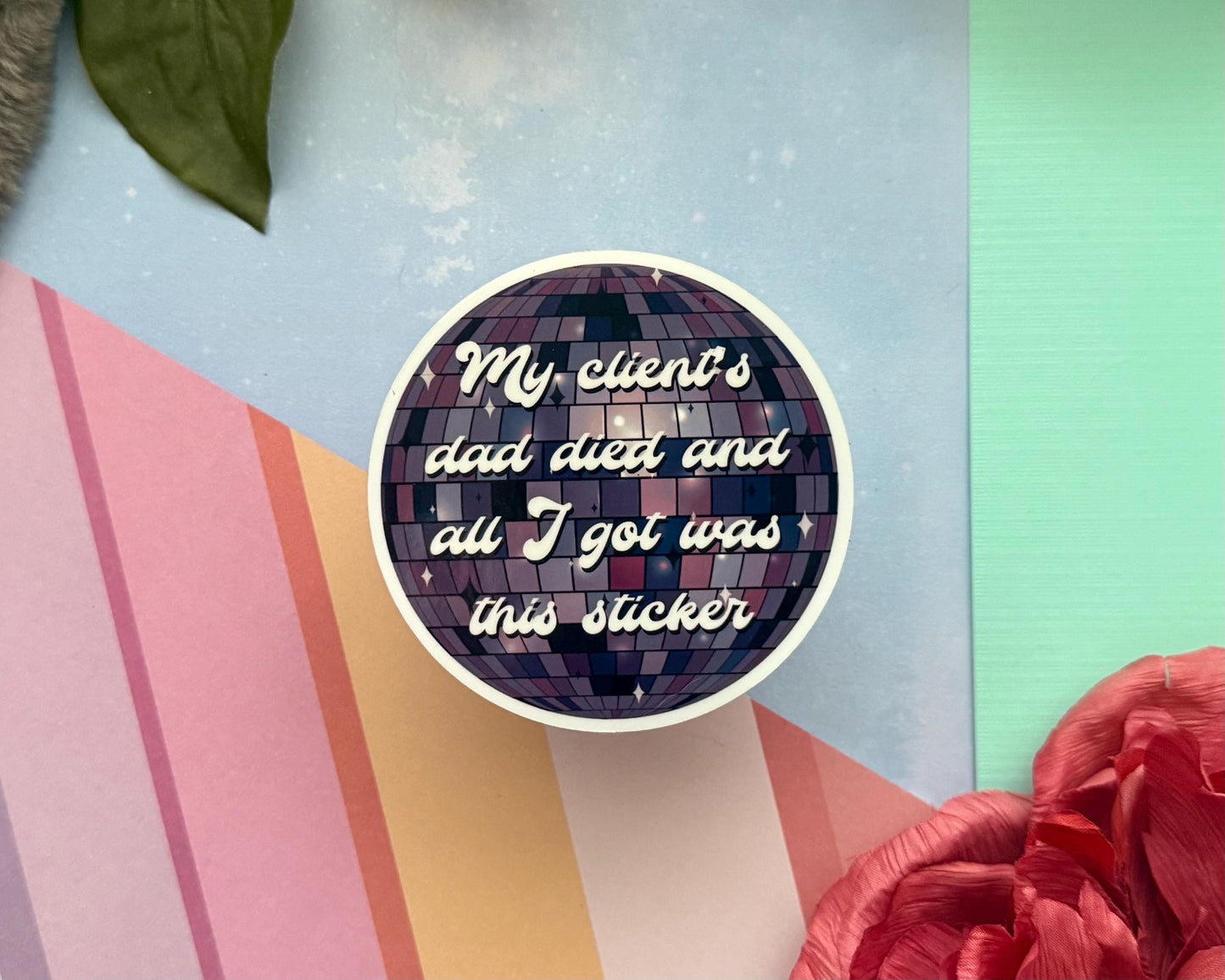 My clients dad died vinyl sticker, funny decal for laptop, kindle sticker, sarcastic stickers, uv resistant and water resistant, psych stick