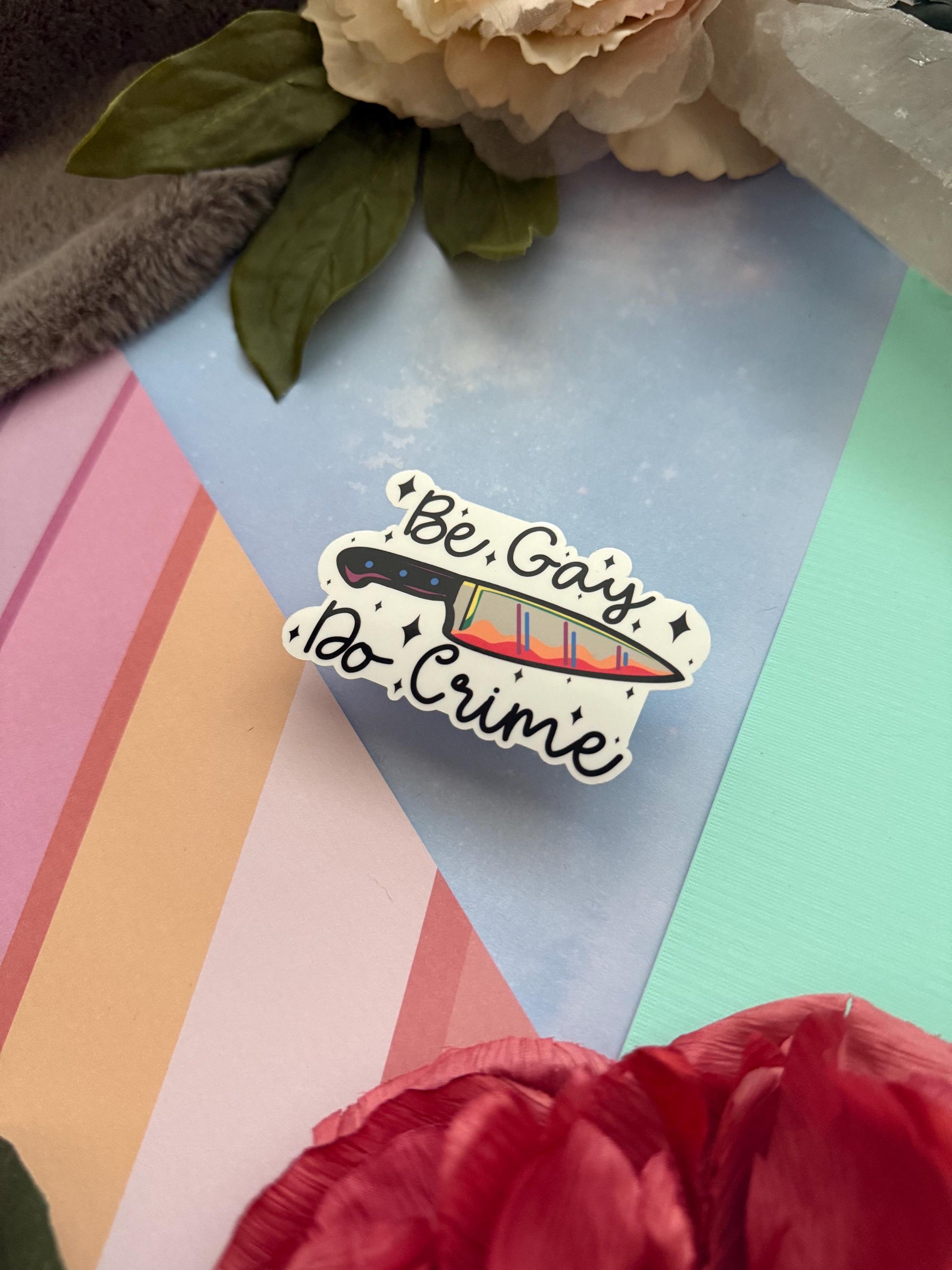 Be gay do crime vinyl sticker, funny decal for laptop, kindle sticker, sarcastic stickers, adult stickers, lgbtqia+ sticker for water bottle