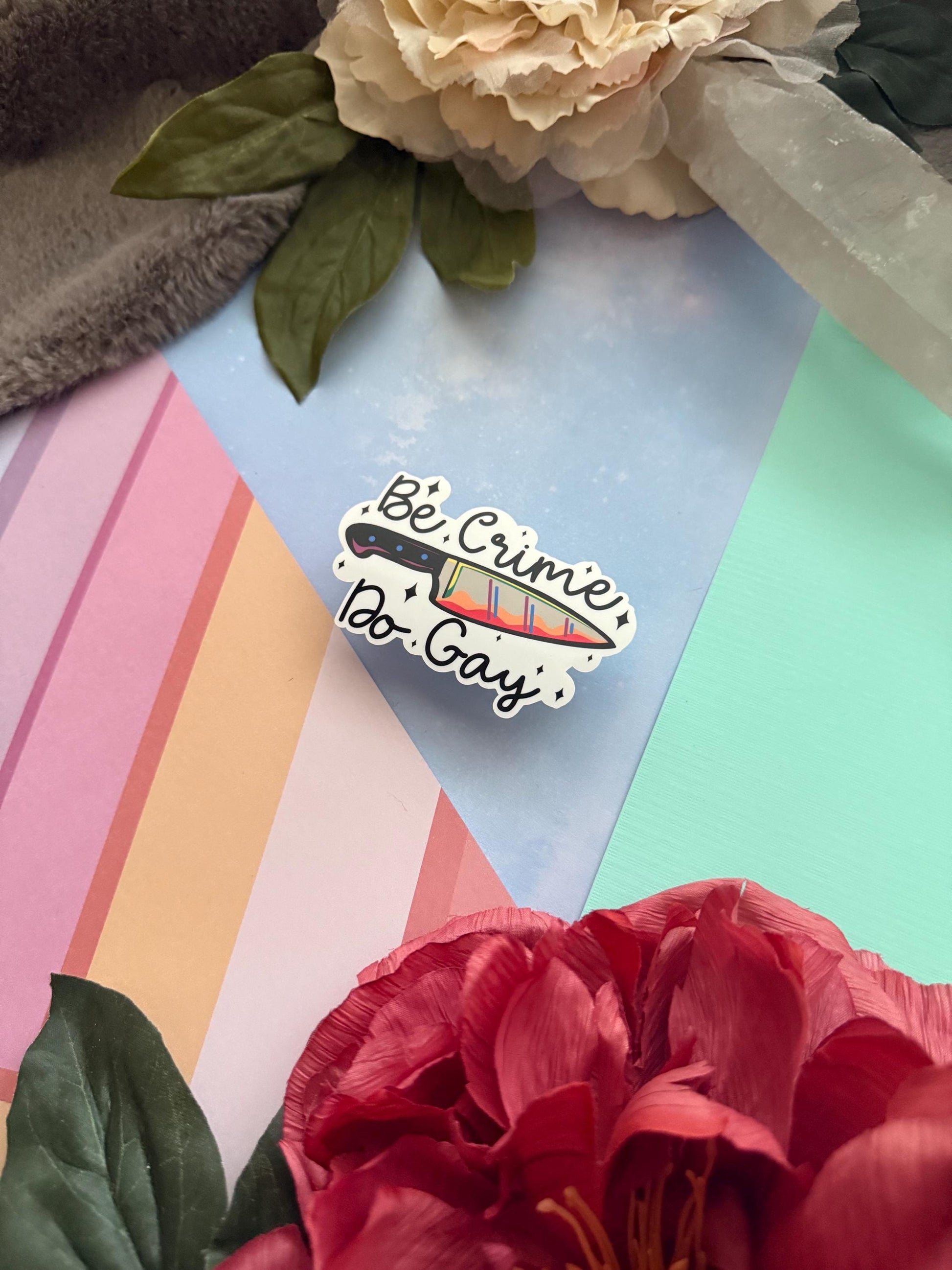 Be crime do gay vinyl sticker, funny decal for laptop, kindle sticker, sarcastic stickers, adult stickers, lgbtqia+ sticker for water bottle